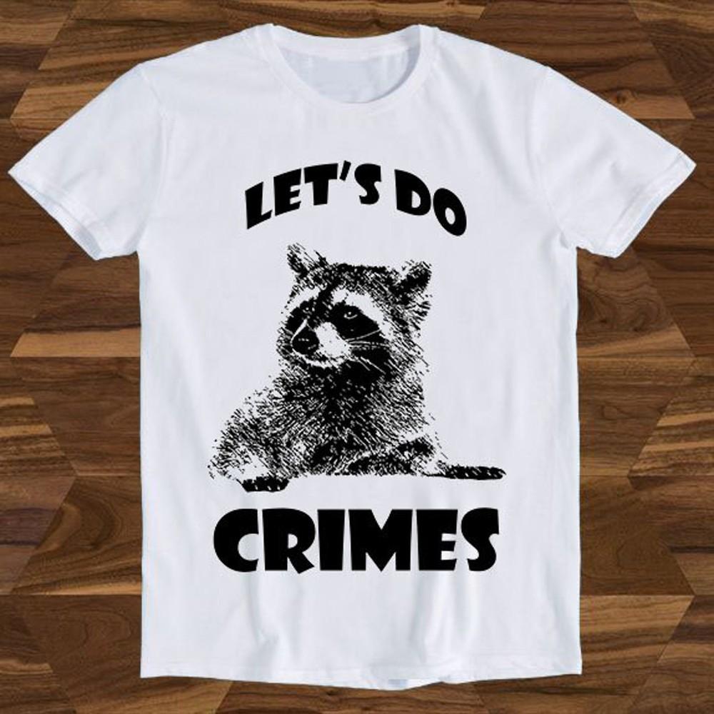 26 Raccoon Let&039;s Do Crime Joke Cute Animal Hilarious Witty Humor Birthday Desig Unisex T-Shirt M
