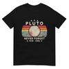 Never Forget Pluto Shirt. Retro Style Funny Space Science T-Shirt
