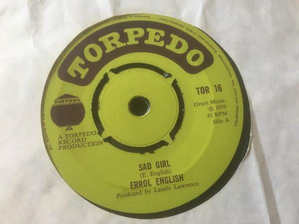 

7inch Record ERROL ENGLISH Sad Girl TOR16 Torpedo 1970 UK Reggae Ska Dub Used