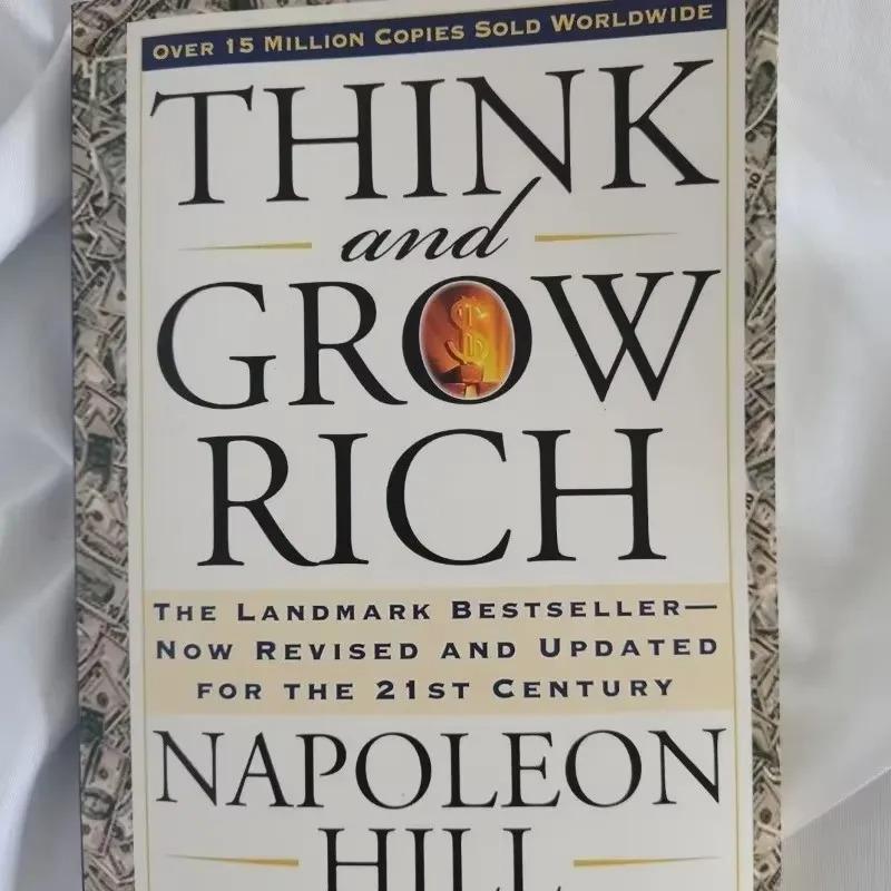 And Think Grow Rich By Napoleon Hill The Landmark Bestseller Now Revised And Updated For The 21St Century Book