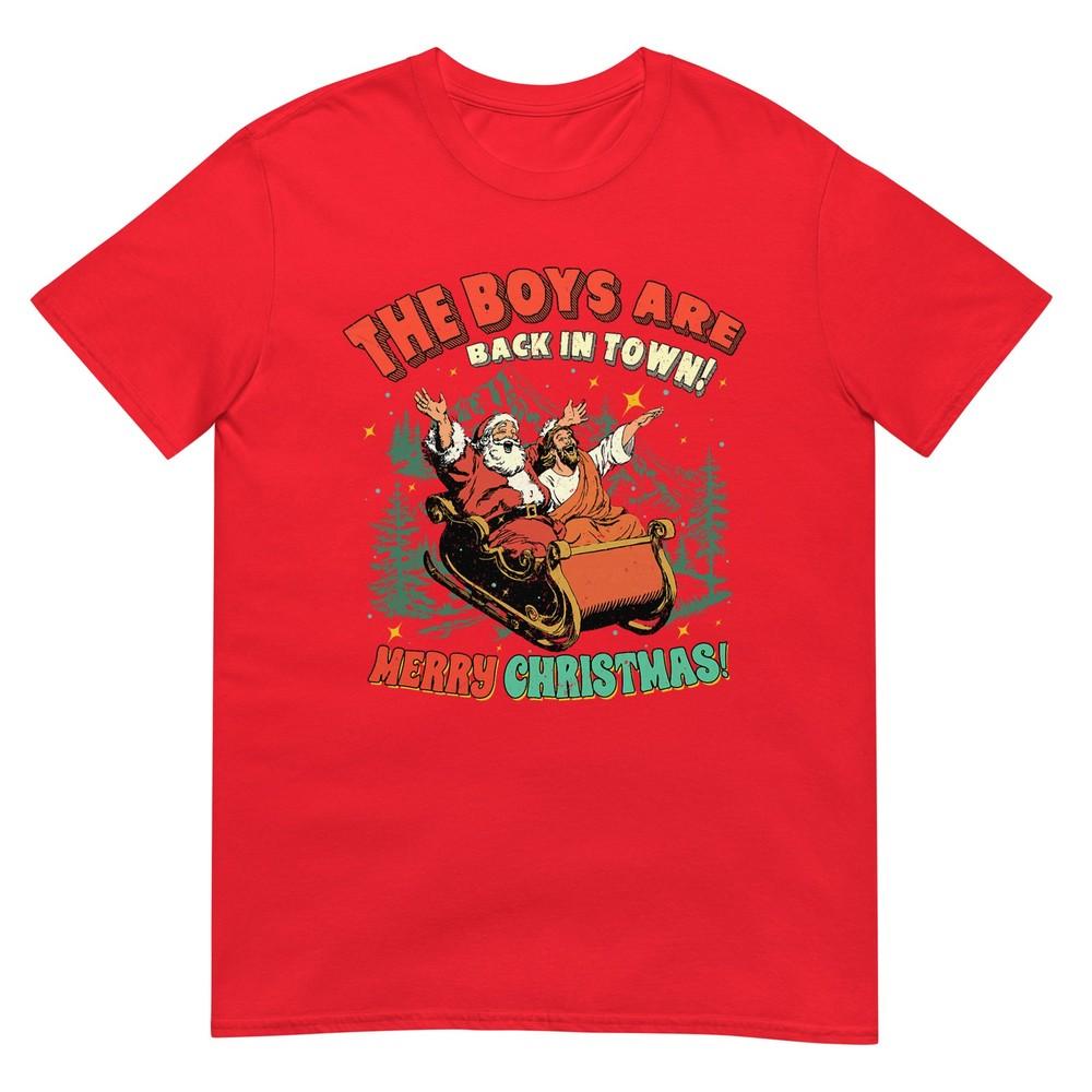 Funny Jesus Santa The Boys Are Back In Town Merry Christmas TShirt S