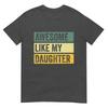 Awesome Like My Daughter Unisex Funny Fathers Day Tshirt