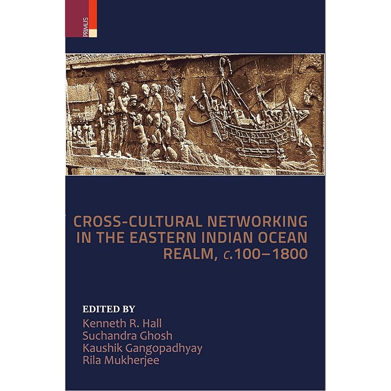 CrossCultural Networking in the Eastern Indian Ocean Realm, c. 1001800
