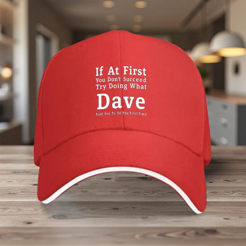 If At First You Dont Succeed Try Doing What Dave Told You Baseball Cap Polyester Adjustable Adult Casual Gift Hat One Size