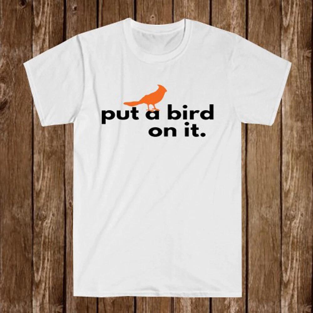 Portlandia Put A Bird on It Men s White Size S-5XL 3XL