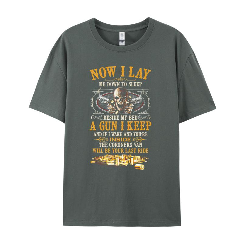 Cool Design Tshirt Now I Lay Me Down To Sleep Beside My Bed A Gun I Keep Funny Tops Tees Street Tops T Shirt Unisex Clothing