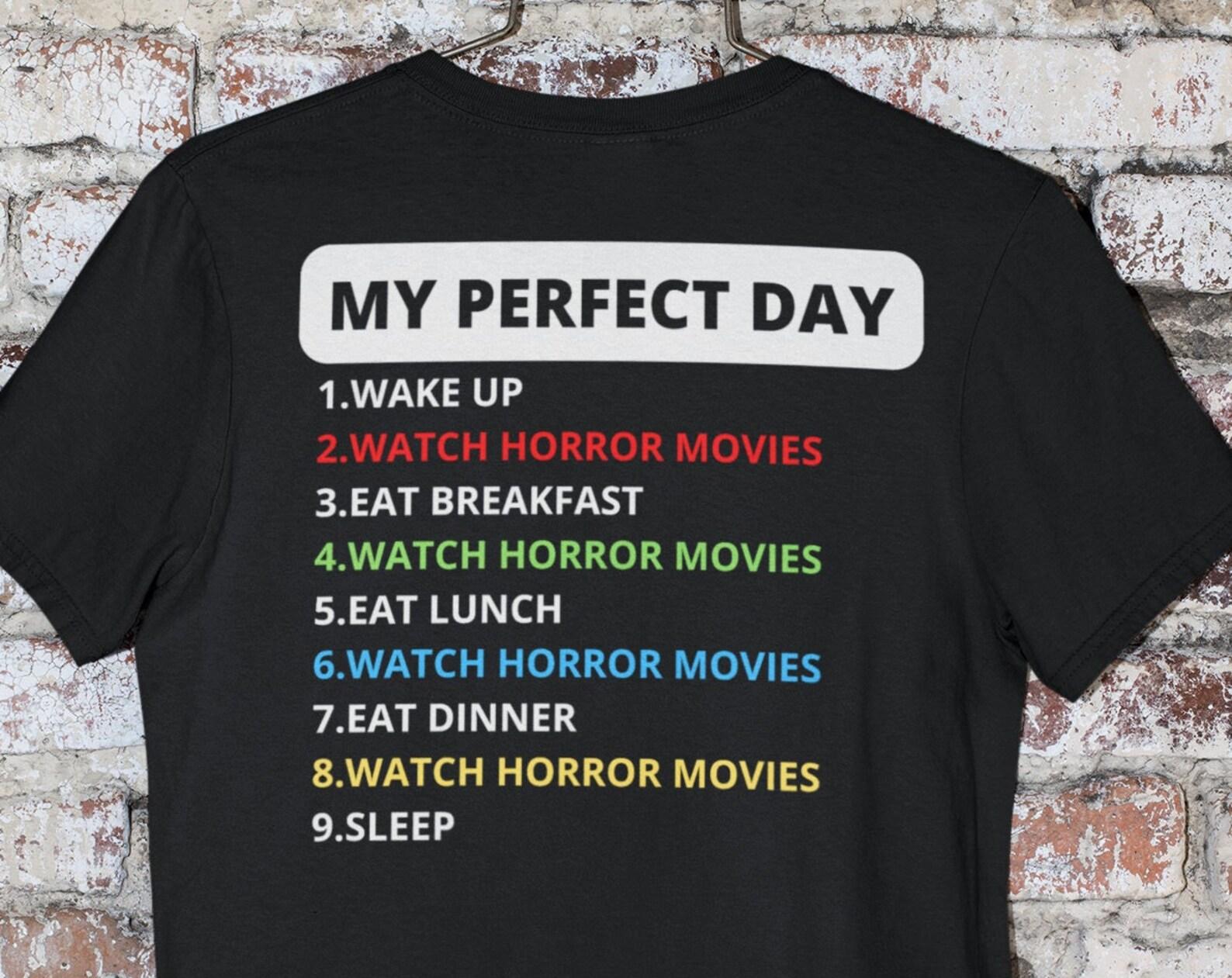 My Perfect Day Horror Movie T shirt, Horror Movie Fan shirt, Funny Horror Lover shirt, Horror Fan GifT shirt, Goth Shirt, Horror Goth Shirt XL