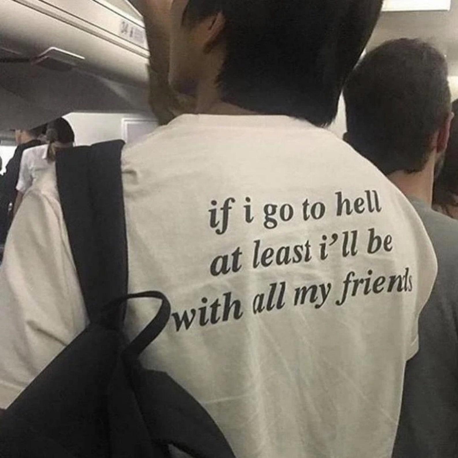 Funny Sarcastic T-Shirt: If I Go To Hell Slogan Tee L