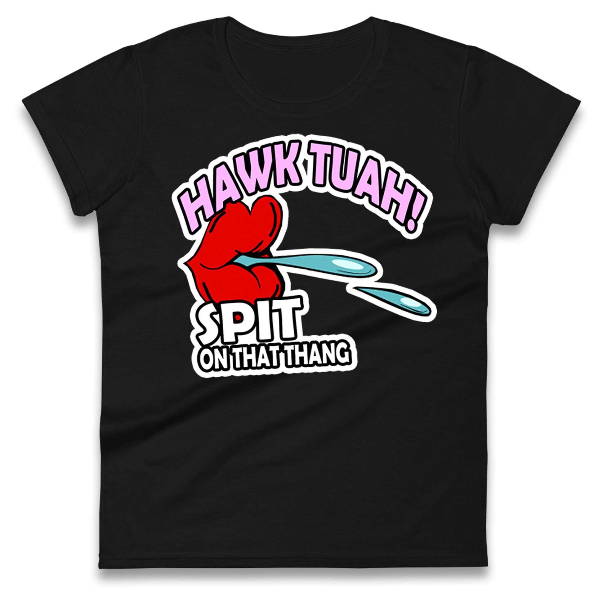 Hawk Tuah Spit on That Thang Womens Tee T Shirt Mens Tops Unisex Top L