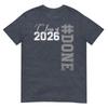 Done Class Of 2026 Senior 26 High School College Graduation Tshirt