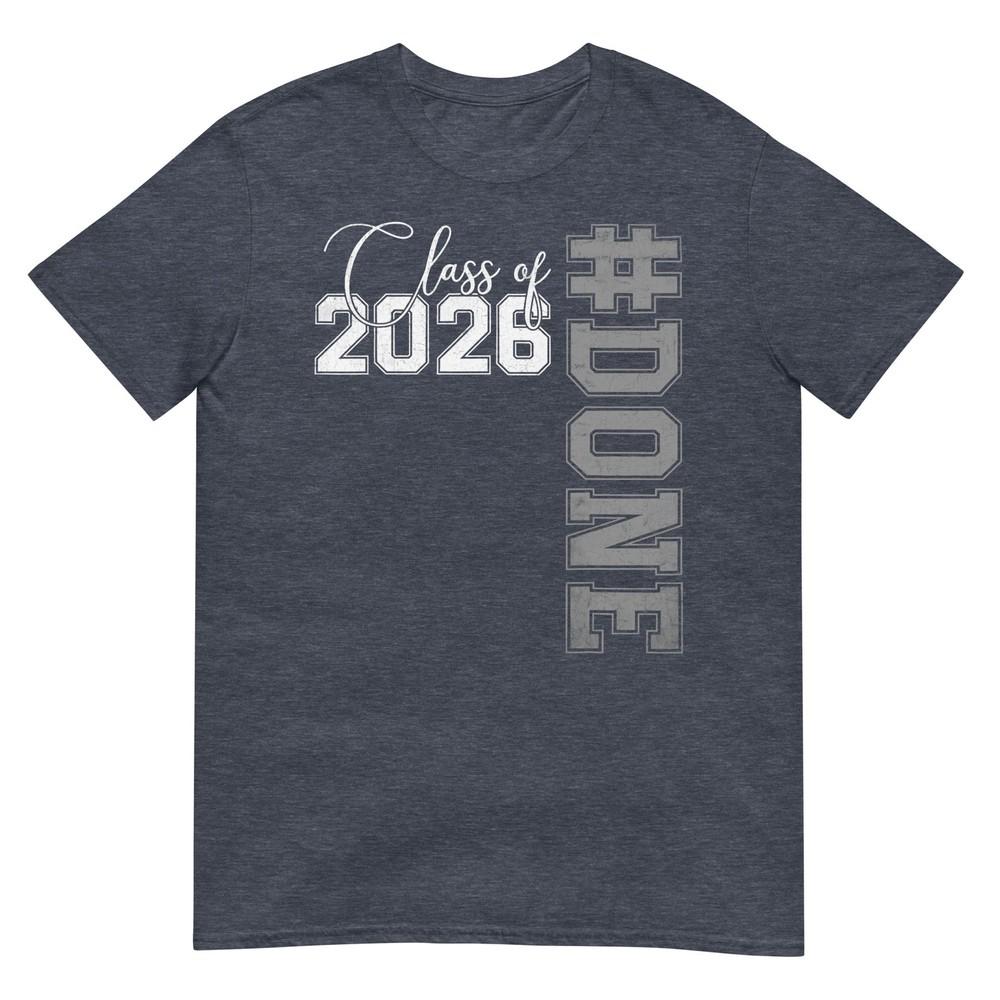 Done Class Of 2026 Senior 26 High School College Graduation Tshirt