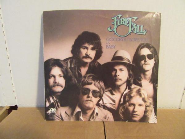 

7inch Record FIREFALL - Goodbye I Love You 3544 Atlantic 1978 US Rock Used