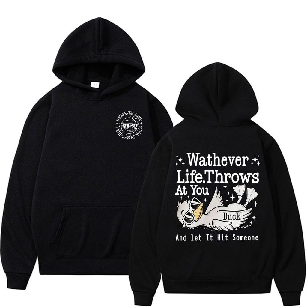 Whatever Life Throws At You Funny Duck Hoodies Unisex Fashion Aesthetics Long Sleeve Sweatshirts Casual Comfort Fleece Hoodie