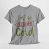 T-shirt J'ai Tellement Froid - T-shirt Saison Cosy | Adoptez le Temps Glacial