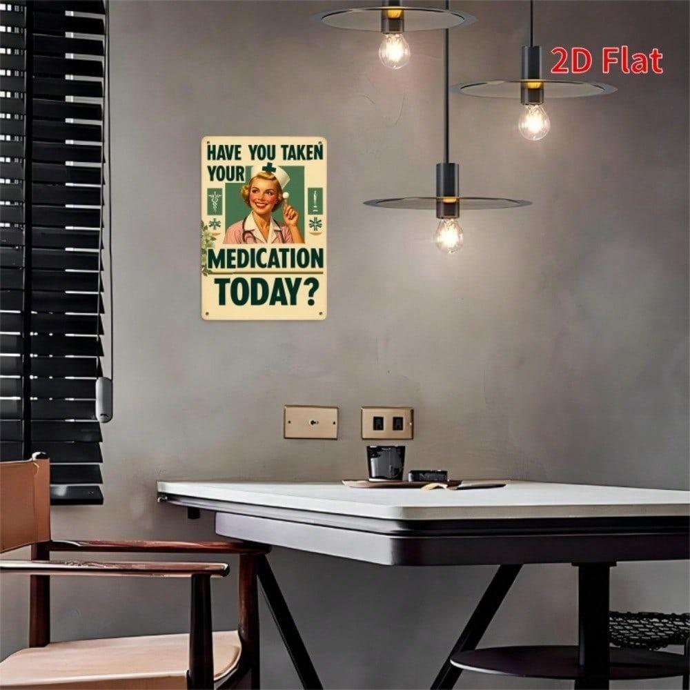 Vintage Metall Blechschild Haben Sie heute Ihre Medizin genommen Poster 12x8 Zoll Wanddekoration für Schlafzimmer Veranda Esszimmer