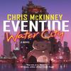 Eventide Water City by Chris McKinney Paperback Book 9781641295949