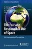 The The Fair and Responsible Use of Space : An International Perspective : 4 Book