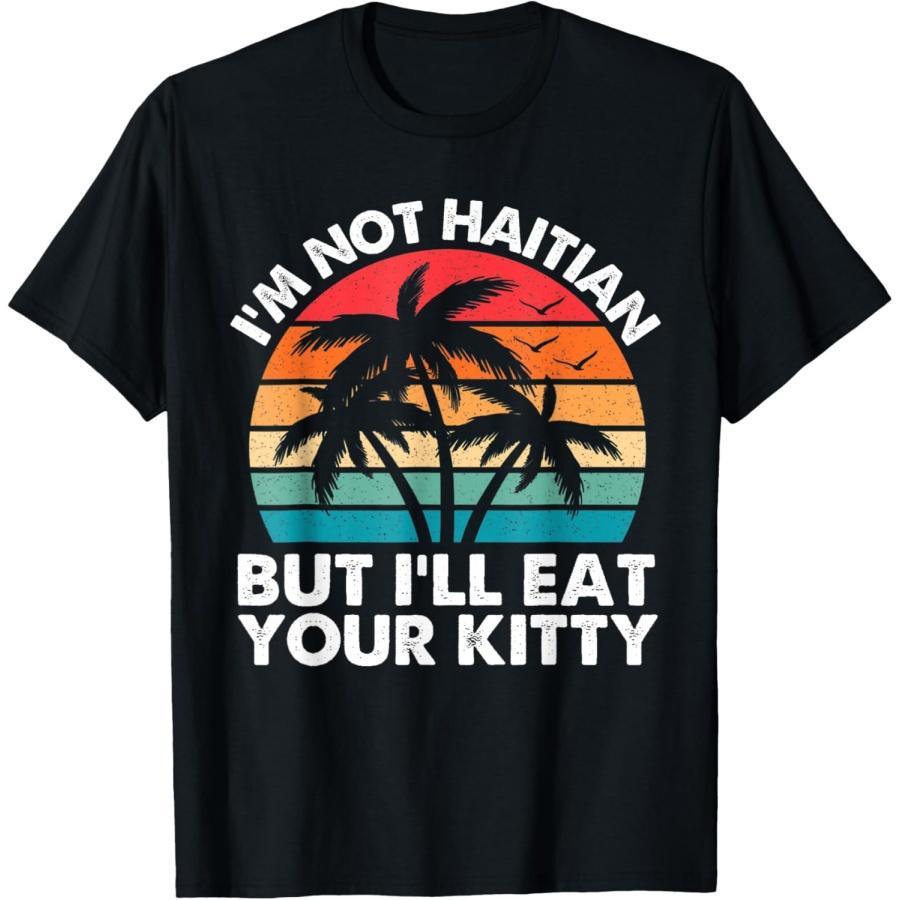 Retro I m Not Haitian But I ll Eat Your Kitty Coconut Tree T-Shirt XXXXXL чёрный