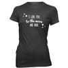 I Love You To The Moon And Back Womens Ladies T-Shirt