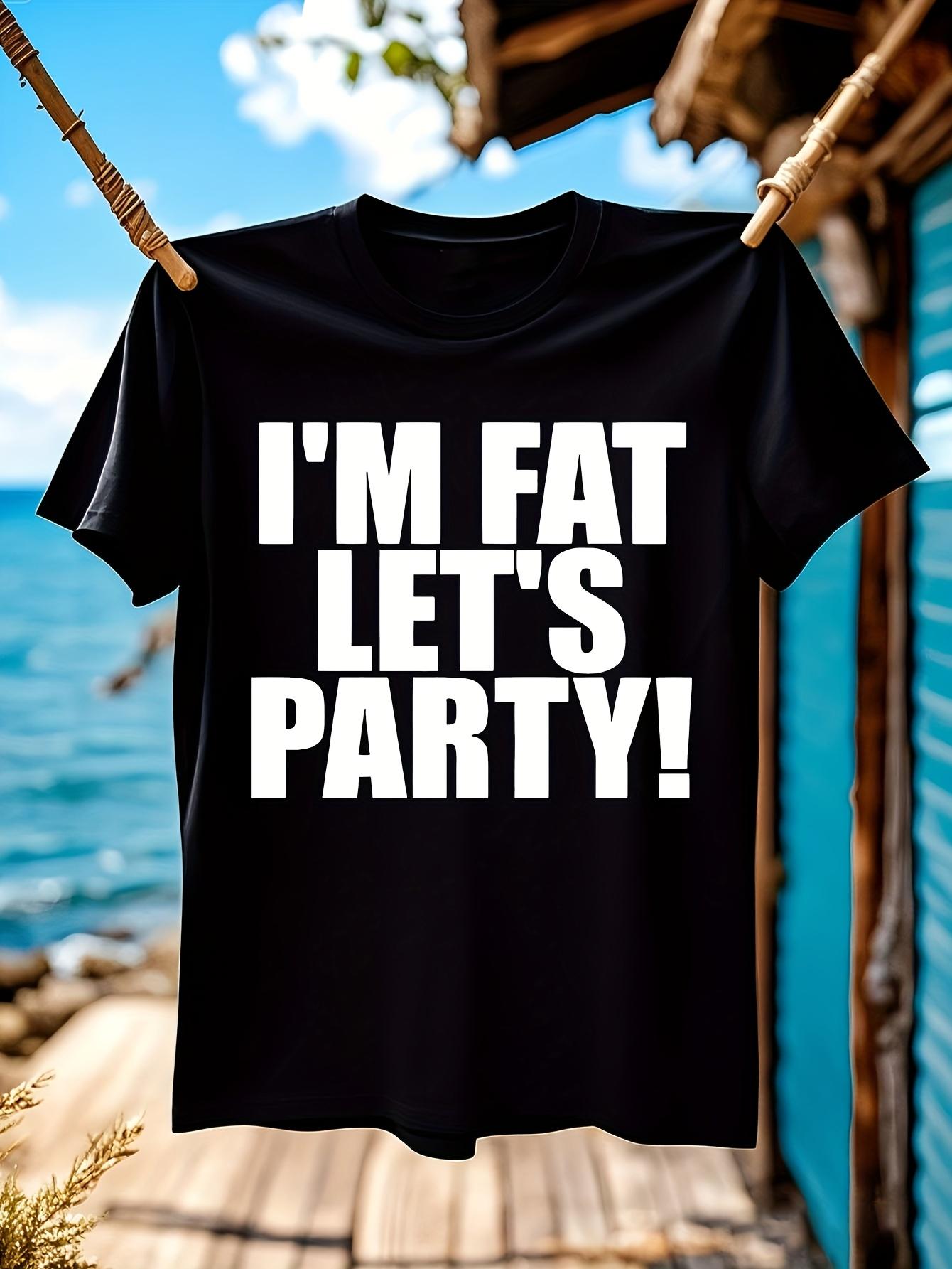 Funny I m Let s Party Slogan T-shirt - Bold White Text on Black Tee - Lightweight Everyday Shirt for Parties XL