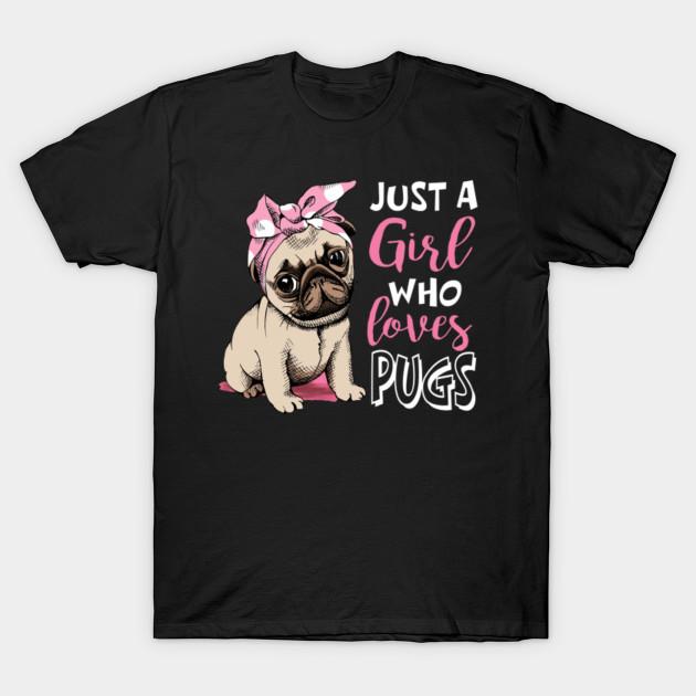 Men Black Print T-shirt Super Large TShirt pug t shirt just a girl who loves pugs cute pug do No-Cut Transfer Paper Print Cotton Tshirt
