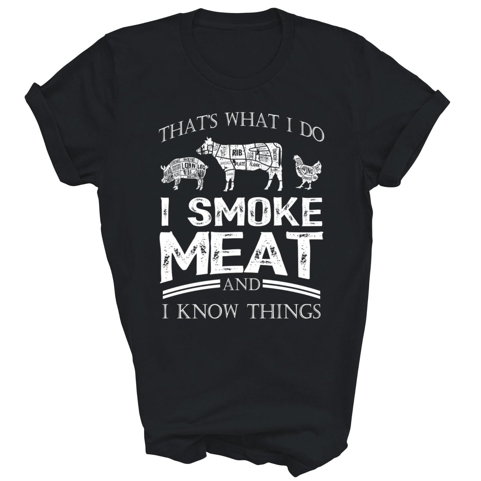 I Smoke Meat I Know Funny Smoker Bbq Unisex Shirt Gift XXL