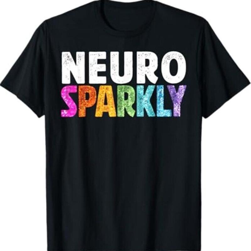 Neuro Sparkly Neurodivergent Neurodivergence Adhd Asd T Shirt Unisex Clothing