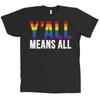 Y'ALL MEANS ALL Bella + Canvas Shirt Gay Pride Rainbow Equality Texas Yall NEW Unisex T-Shirt