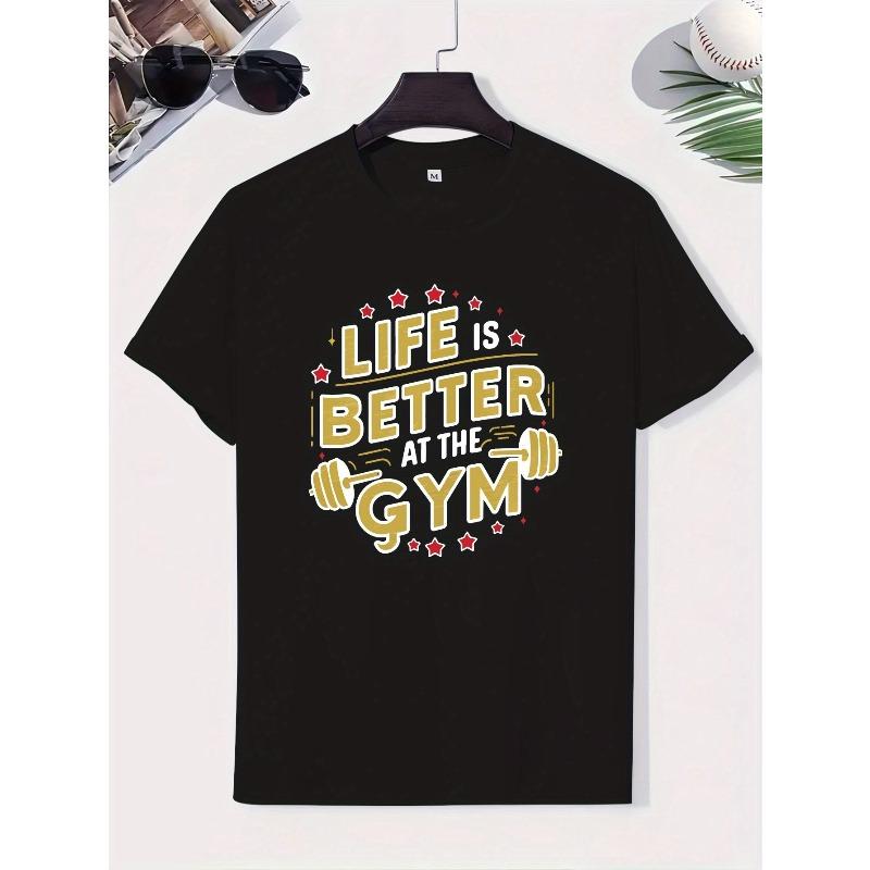 European Size LIFE IS BETTER AT THE GYM Workout Print, Men's Casual Round Neck Short Sleeve T-shirt, Versatile Outdoor Comfy Top For Summer