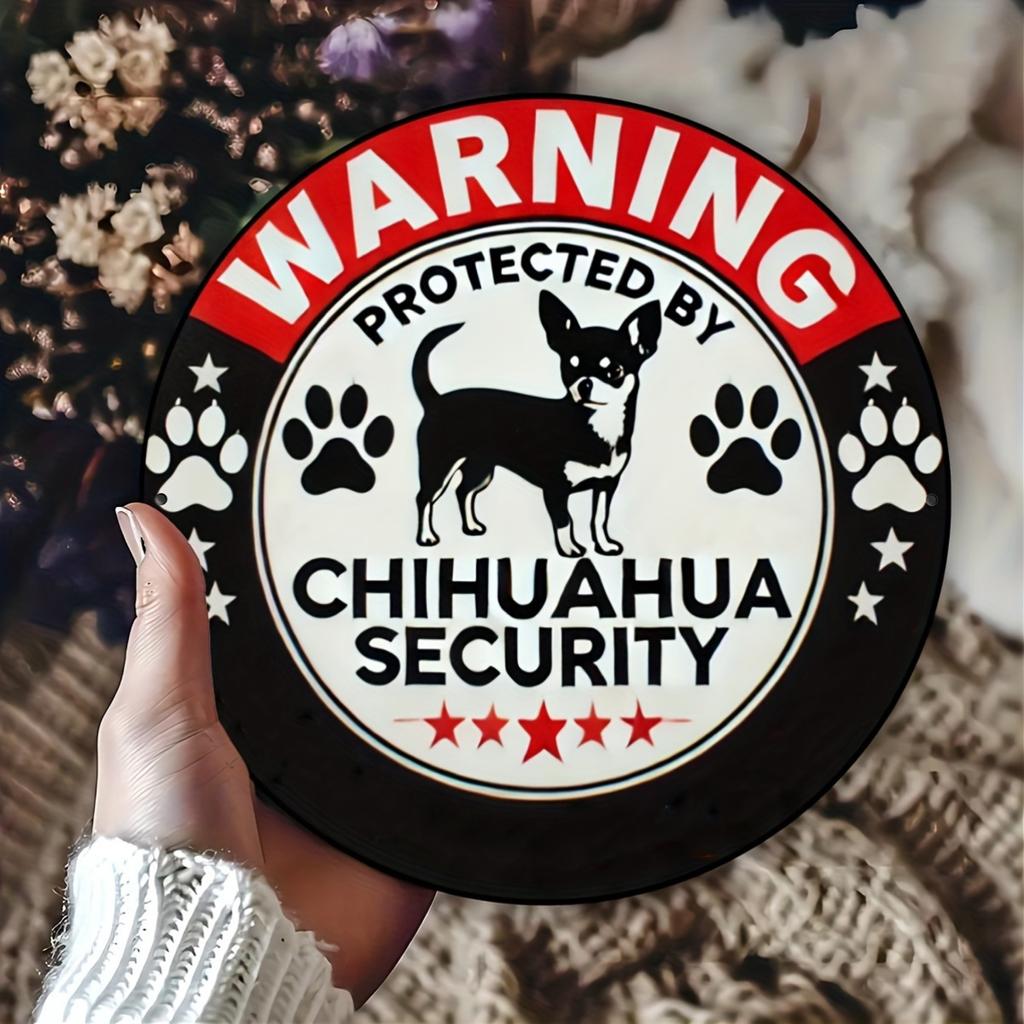 Chihuahua Security Warning Sign Aluminum Round Sign for Wall Art Room Home Restaurant Bar Cafe Garage Decor Foil Engraved
