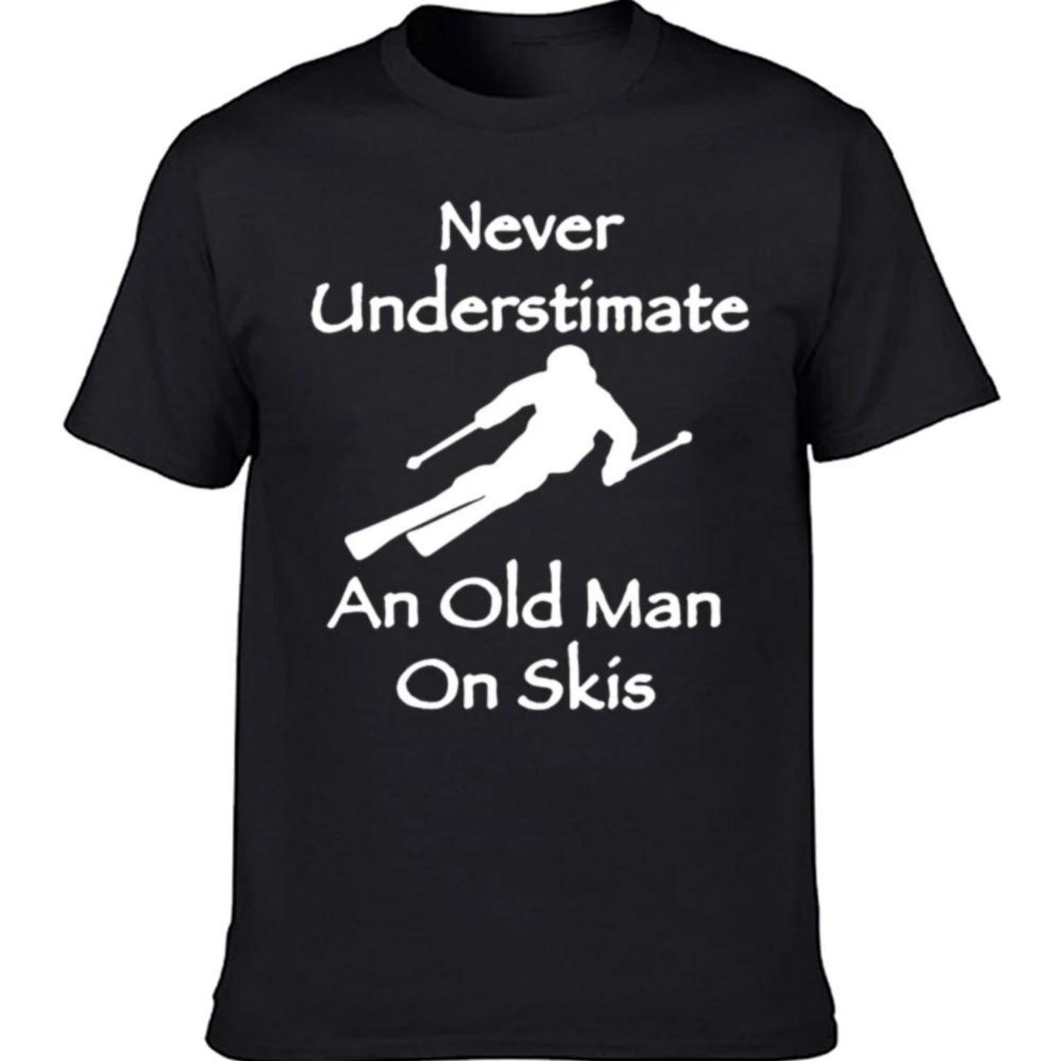 

Never Underestimate An Old Man On Skis T Shirt Men Adventure SKI Casual Tshirt Gift for Snowboarder Love Snowboarding Tee S