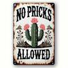 Vintage Funny Metal Sign No Pricks Allowed Rustic Tin Wall Art Man Cave Garage Bar Decor 8x12 Inch