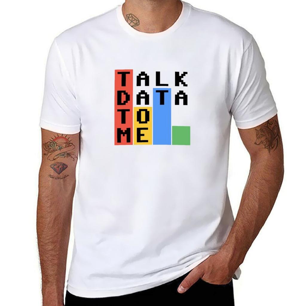 Talk Data To Me Tshirt Big And Tall Basic Tee Shirt