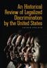 The An Historical Review of Legalized Discrimination by the United States Book