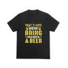 Lustiges T Shirt Thats Cute Now Bring Opa A Beer Alkohol Wein Witz 008 Vintage Casual Soft Graphic Stretched