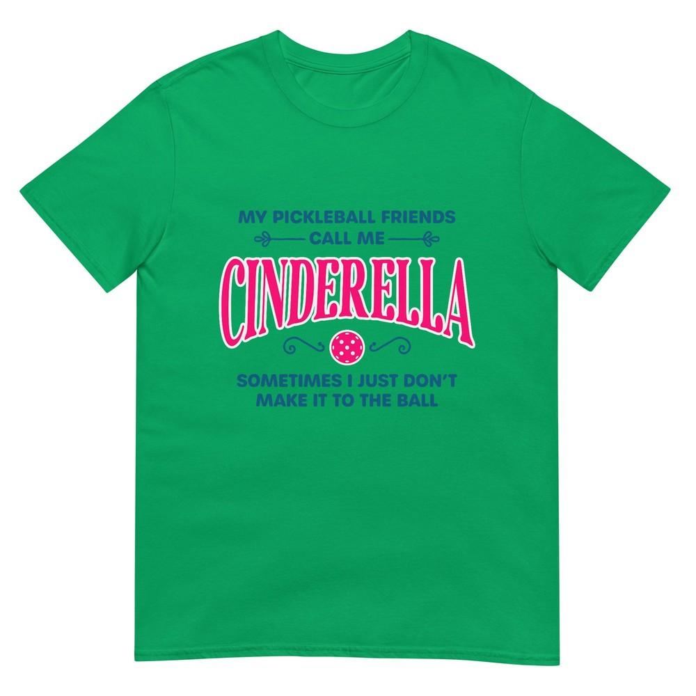 Funny Pickleball Cinderella Unisex Gift Player Joke Tshirt