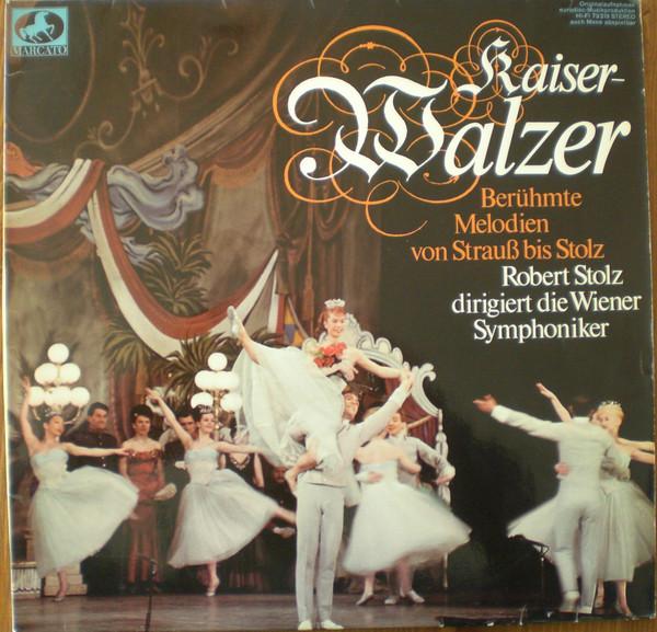 

LP Record ROBERT STOLZ DIRIGIERT DIE WIENER S - Kaiserwalzer - Beruhmte Melodien Vo 79219 Marcato 1975 Germany Classical Used