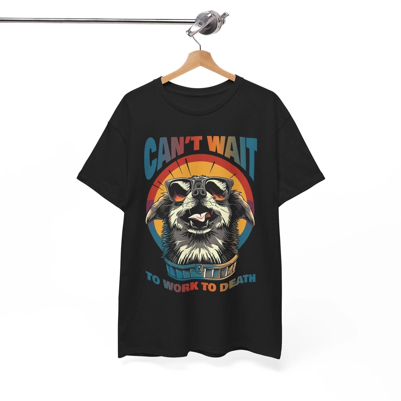 Sarcastic Genius T-Shirt - Witty & Clever Tee Can t Wait to Work to Death Shirt M