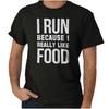 Funny Gym I Run Because I Really Like Food Womens or Mens Crewneck T Shirt Tee