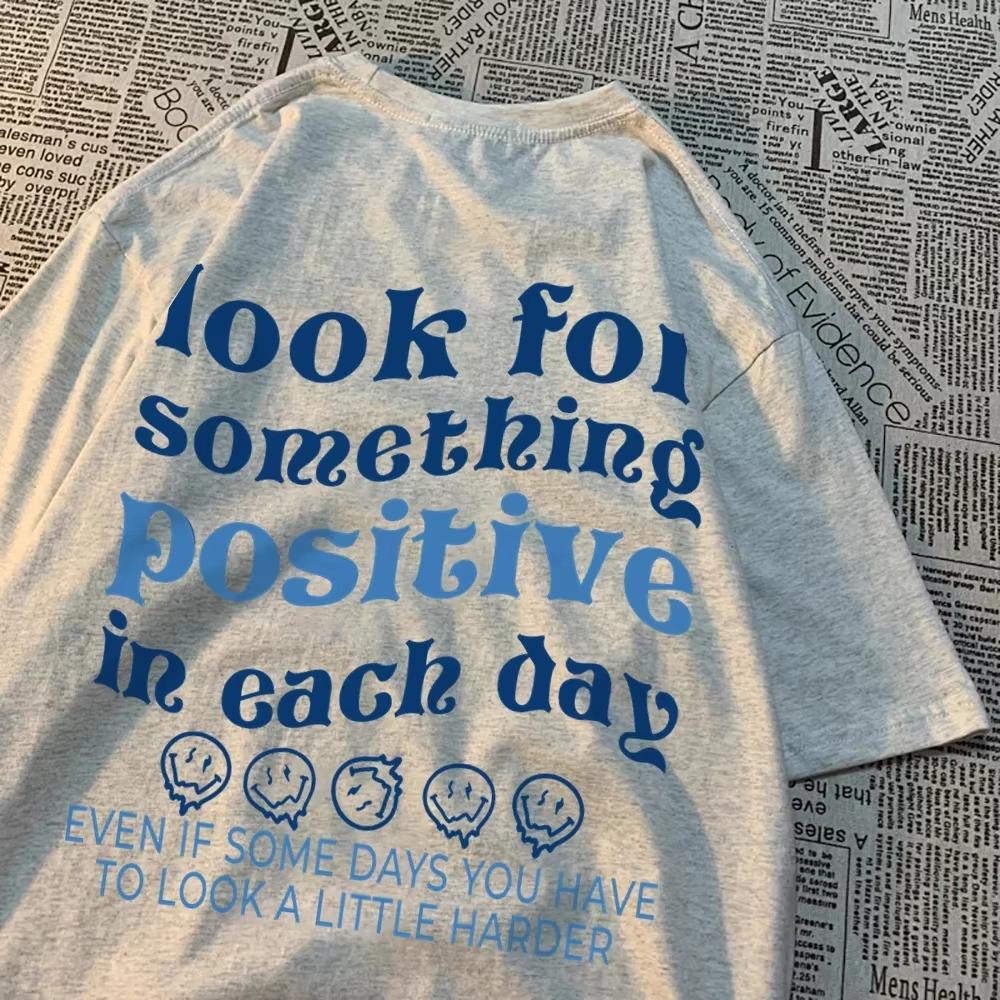 Look For Something Positive In Each Day Mens T-Shirts Fashion Crewneck T Shirts Cotton Quality Clothes Summer Breathable Tops