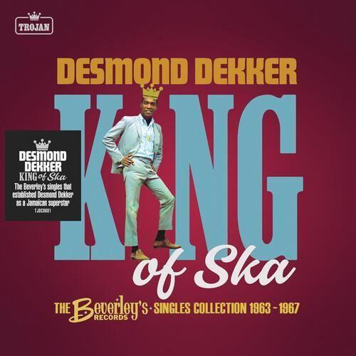 Desmond Dekker - King Of Ska: The Beverley's Records Singles Collection, 1963 - 1967 [COMPACT DISCS]