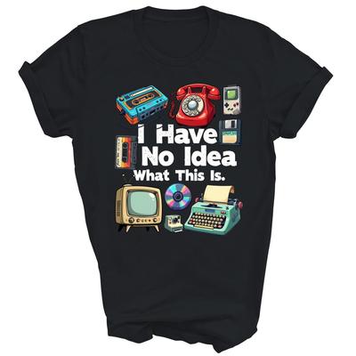 Ich habe keine Ahnung, was das ist 80er 1980er Party Unisex Shirt Geschenk