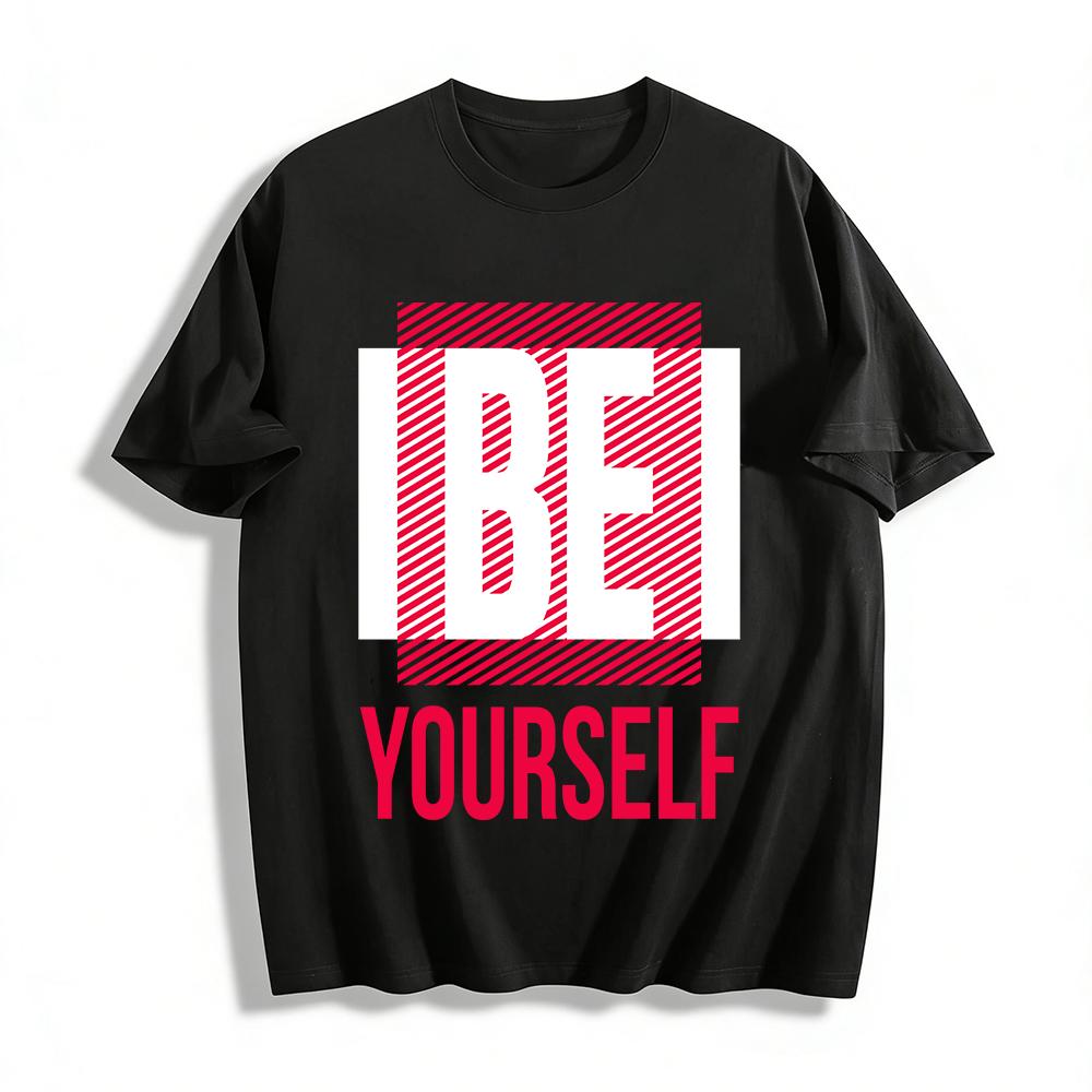 

Be Yourself Slogan Printed Casual Cotton T-Shirt Pure cotton T-shirt XXS