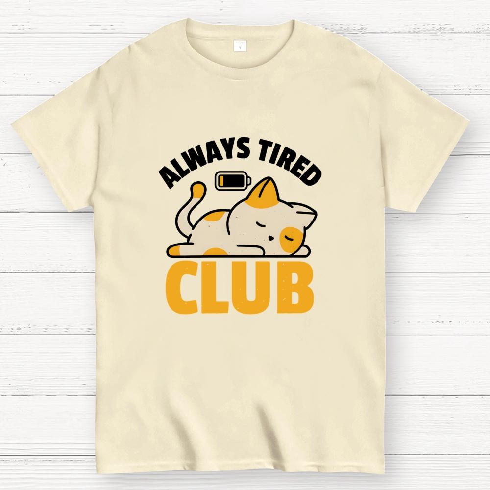 Always Tired Club Cotton Casual Cool Loose T-Shirt