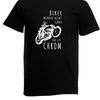 Unisexs Tshirt I Bikers Wont Go Grey This Is Chrome Motorcycle L To 5xl