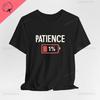 Patience 1 Battery TShirt Funny and Relatable Design Patience Battery Shirt Funny Cotton Relatable Design Relatable Design Tee