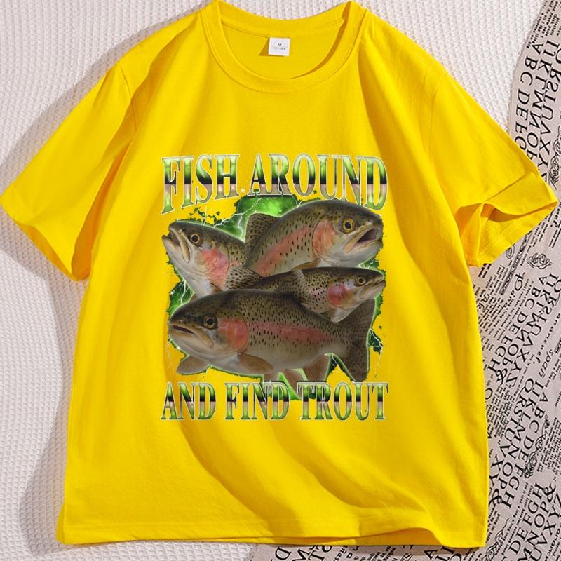 Fish Around and Find Trout Funny Tshirt Vintage Graphic Tee Casual Cotton Short Sleeve Fisherman Weird Tees Male Clothes
