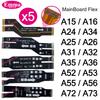 5pcs Mainboard Main Flex Cable for SamSung A15 A16 A24 A25 A26 A32 A34 A35 A36 A52 A53 A54 A55 A56 A72 A73 4G 5G