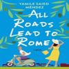 All Roads Lead To Rome by Yamile Saied Mendez Paperback Book 9781496737090