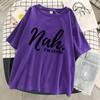 Nah I'M Good Letter Graphic Print Women Tshirt Oversized Comfortable T-Shirt Casual Soft Clothes Cotton Breathable Short Sleeve